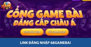 Link đăng nhập 68gamebai